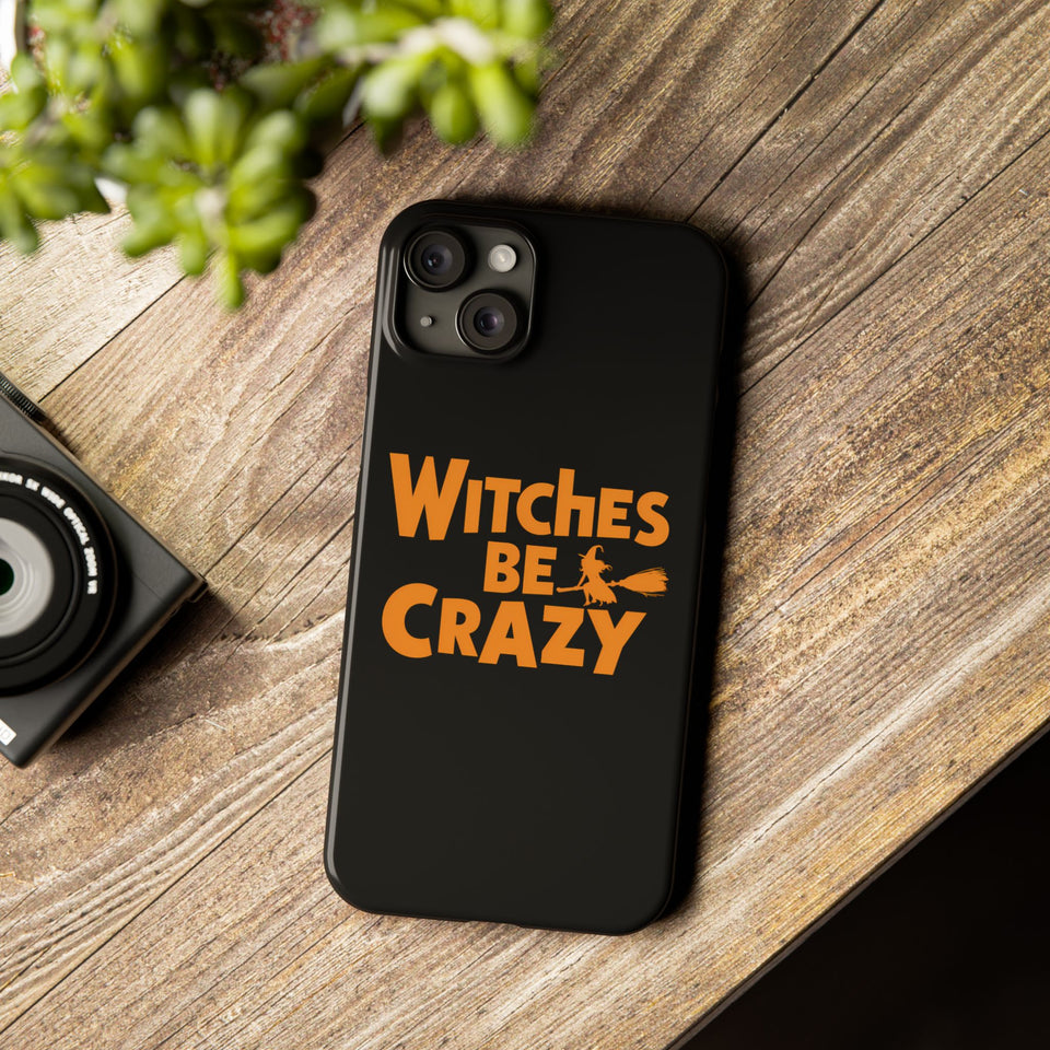 Premium Witches Be Crazy iPhone Case | Witch Wiccan Witchy Gifts Slim Phone Cases