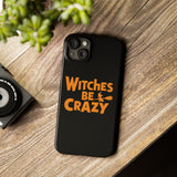 Premium Witches Be Crazy iPhone Case | Witch Wiccan Witchy Gifts Slim Phone Cases Premium Witches Be Crazy iPhone Case | Witch Wiccan Witchy Gifts Slim Phone Cases