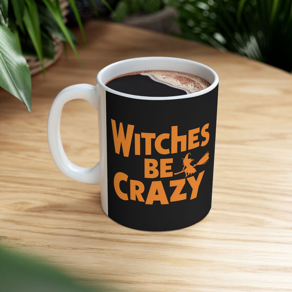 Witches Be Crazy Mug | Witch Halloween Coffee Mug | Cute Halloween Coffee Mug 11oz