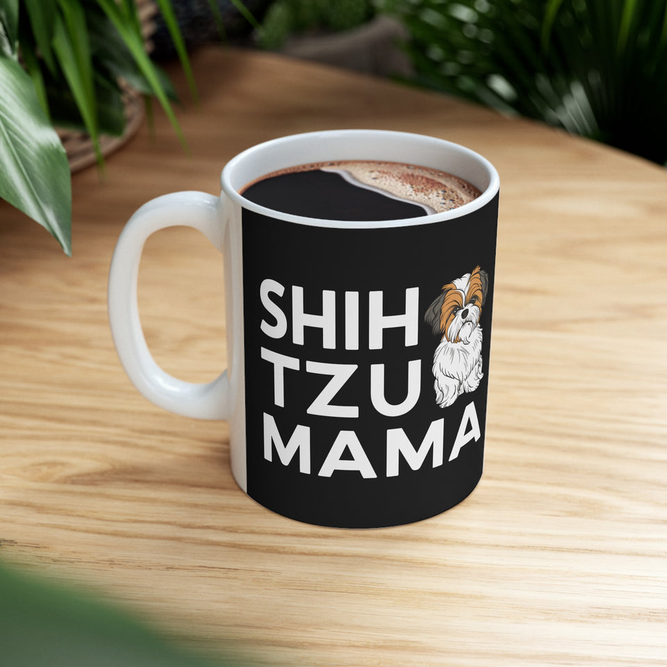 Shih Tzu Mama Mug 3 | Shih Tzu Gifts | Shih Tzu ShihTzu Ceramic Mug 11oz