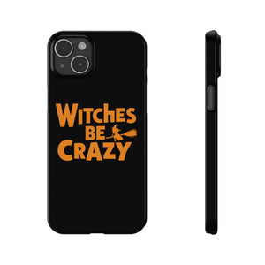 Premium Witches Be Crazy iPhone Case | Witch Wiccan Witchy Gifts Slim Phone Cases Premium Witches Be Crazy iPhone Case | Witch Wiccan Witchy Gifts Slim Phone Cases