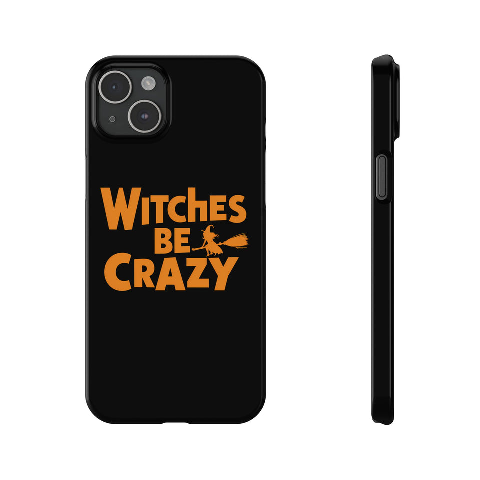 Premium Witches Be Crazy iPhone Case | Witch Wiccan Witchy Gifts Slim Phone Cases