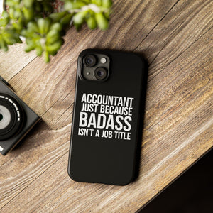 Premium Accountant Because Badass Isn't A Job Title iPhone Case | Accountant Gifts Slim Phone Cases Premium Accountant Because Badass Isn't A Job Title iPhone Case | Accountant Gifts Slim Phone Cases