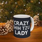 Crazy Shih Tzu Lady Mug | Shih Tzu Mom Gift | Shih Tzu Mom Coffee Mug | ShihTzu Mom Presents Mug 11oz Crazy Shih Tzu Lady Mug | Shih Tzu Mom Gift | Shih Tzu Mom Coffee Mug | ShihTzu Mom Presents Mug 11oz