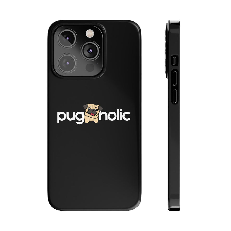 Premium Pugaholic Pug iPhone Case | Pug Gifts Slim Phone Cases