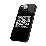 Premium Accountant Because Badass Isn't A Job Title iPhone Case | Accountant Gifts Slim Phone Cases Premium Accountant Because Badass Isn't A Job Title iPhone Case | Accountant Gifts Slim Phone Cases