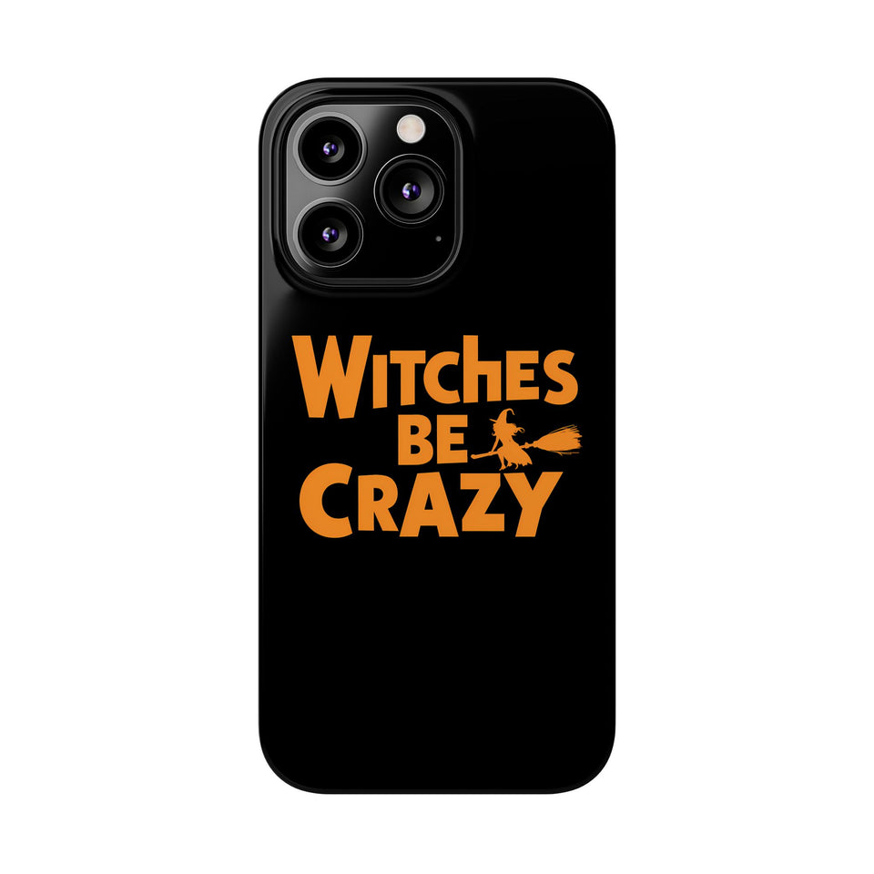 Premium Witches Be Crazy iPhone Case | Witch Wiccan Witchy Gifts Slim Phone Cases