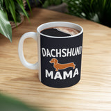 Dachshund Mama Mug 2 | Dachshund Gifts | Sausage Dog Dachshund Ceramic Mug 11oz Dachshund Mama Mug 2 | Dachshund Gifts | Sausage Dog Dachshund Ceramic Mug 11oz