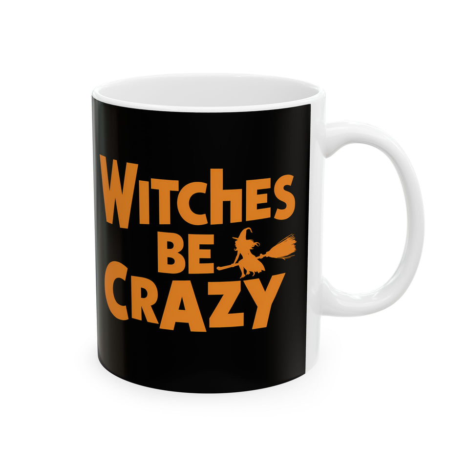 Witches Be Crazy Mug | Witch Halloween Coffee Mug | Cute Halloween Coffee Mug 11oz