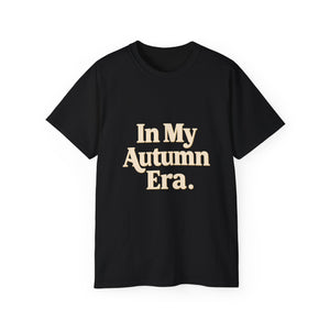 In My Autumn Era Fall Shirt | Autumn Fall  Gifts | Halloween Merchandise | Fall Unisex T-Shirt In My Autumn Era Fall Shirt | Autumn Fall  Gifts | Halloween Merchandise | Fall Unisex T-Shirt