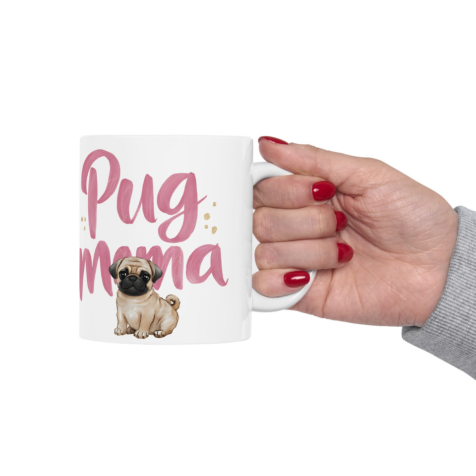 Pug Mama Mug | Pug Gift | Pug Coffee Mug | Pug Gift Ideas Mug 11oz