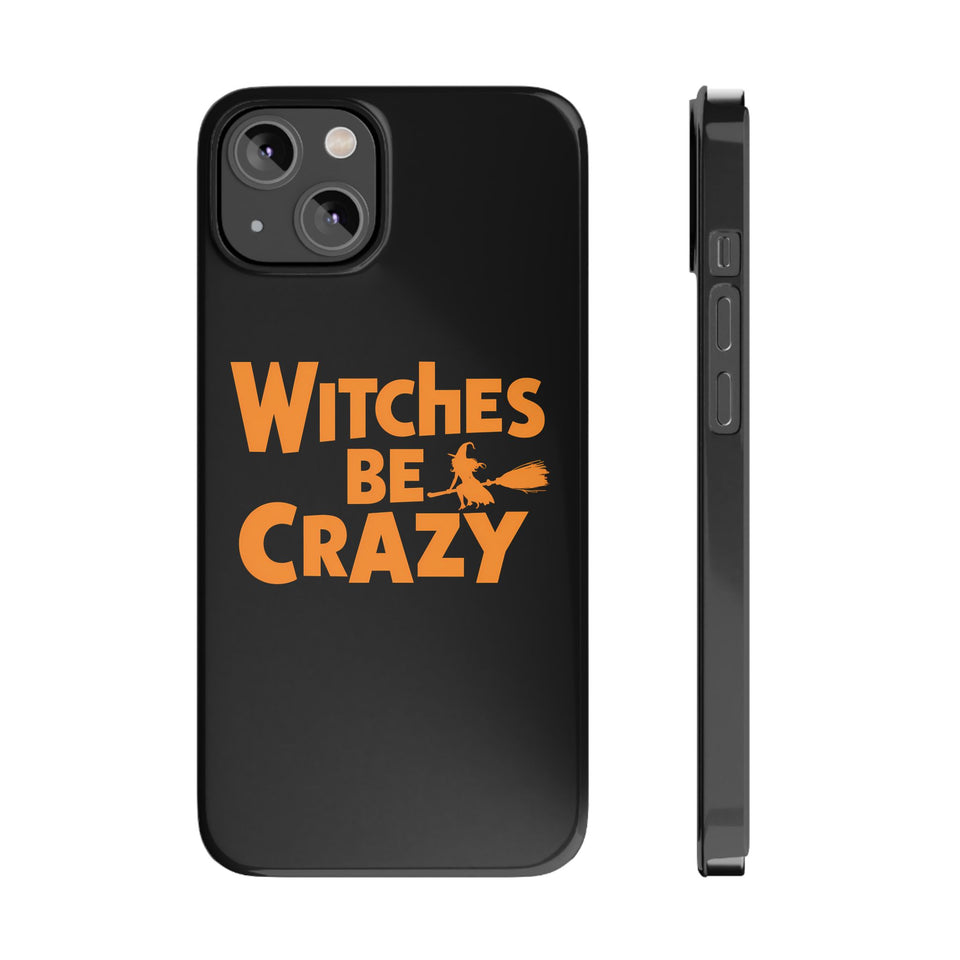 Premium Witches Be Crazy iPhone Case | Witch Wiccan Witchy Gifts Slim Phone Cases