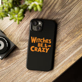 Premium Witches Be Crazy iPhone Case | Witch Wiccan Witchy Gifts Slim Phone Cases Premium Witches Be Crazy iPhone Case | Witch Wiccan Witchy Gifts Slim Phone Cases