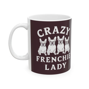 Crazy Frenchie Lady Mug | Frenchie Mom Gift | French Bulldog Mom Coffee Mug | French Bulldog Mom Presents Mug 11oz