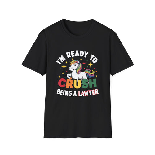 I'm Ready To Crush Being A Lawyer Shirt | Lawyer Gift | Unisex Lawyer Present T Shirt 2