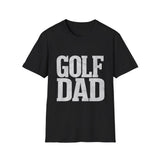 Golf Dad Shirt | Golf Dad Gift | Unisex Birthday Fathers Day Golf Dad T Shirt Golf Dad Shirt | Golf Dad Gift | Unisex Birthday Fathers Day Golf Dad T Shirt