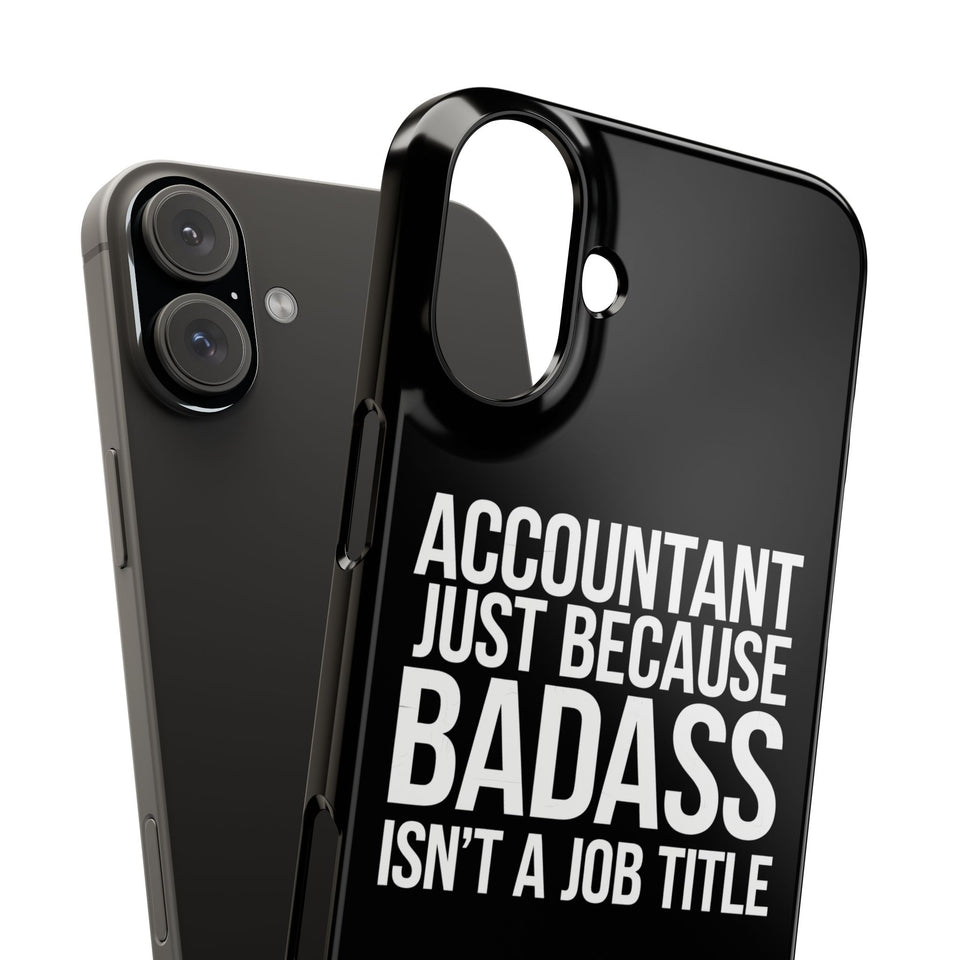 Premium Accountant Because Badass Isn't A Job Title iPhone Case | Accountant Gifts Slim Phone Cases