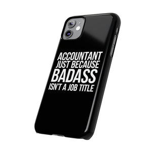 Premium Accountant Because Badass Isn't A Job Title iPhone Case | Accountant Gifts Slim Phone Cases Premium Accountant Because Badass Isn't A Job Title iPhone Case | Accountant Gifts Slim Phone Cases