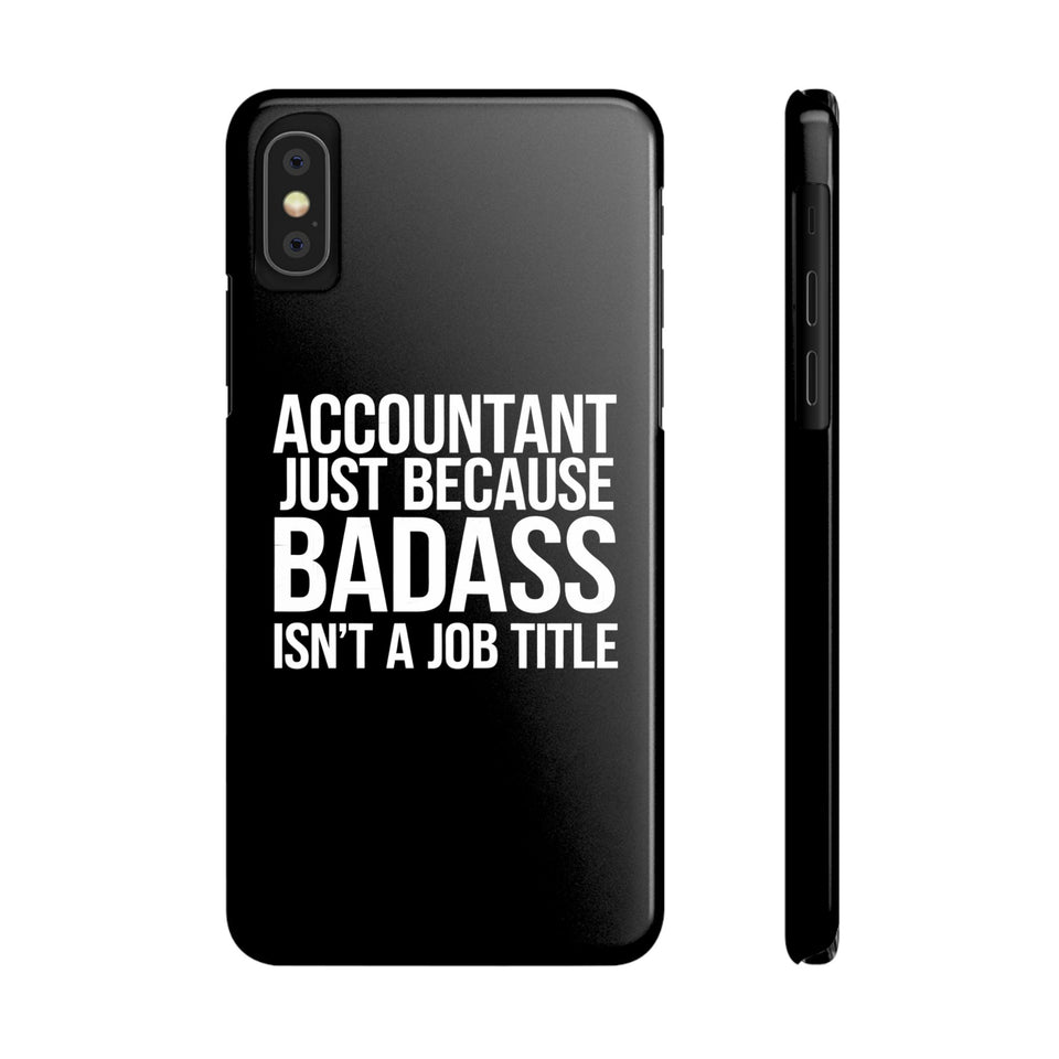 Premium Accountant Because Badass Isn't A Job Title iPhone Case | Accountant Gifts Slim Phone Cases