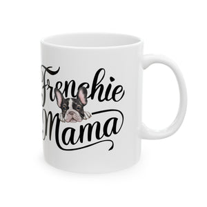 Frenchie Mama Mug 3 | French Bulldog Gifts | French Bulldog Frenchie Ceramic Mug 11oz