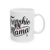 Frenchie Mama Mug 3 | French Bulldog Gifts | French Bulldog Frenchie Ceramic Mug 11oz Frenchie Mama Mug 3 | French Bulldog Gifts | French Bulldog Frenchie Ceramic Mug 11oz