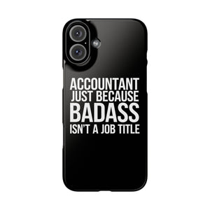 Premium Accountant Because Badass Isn't A Job Title iPhone Case | Accountant Gifts Slim Phone Cases Premium Accountant Because Badass Isn't A Job Title iPhone Case | Accountant Gifts Slim Phone Cases