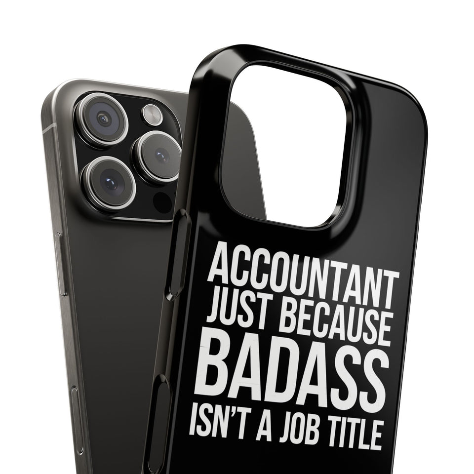 Premium Accountant Because Badass Isn't A Job Title iPhone Case | Accountant Gifts Slim Phone Cases