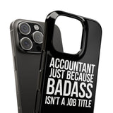 Premium Accountant Because Badass Isn't A Job Title iPhone Case | Accountant Gifts Slim Phone Cases Premium Accountant Because Badass Isn't A Job Title iPhone Case | Accountant Gifts Slim Phone Cases