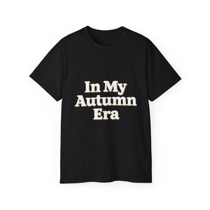 In My Autumn Era Fall Shirt 2 | Autumn Fall  Gifts | Halloween Merchandise | Fall Unisex T-Shirt In My Autumn Era Fall Shirt 2 | Autumn Fall  Gifts | Halloween Merchandise | Fall Unisex T-Shirt