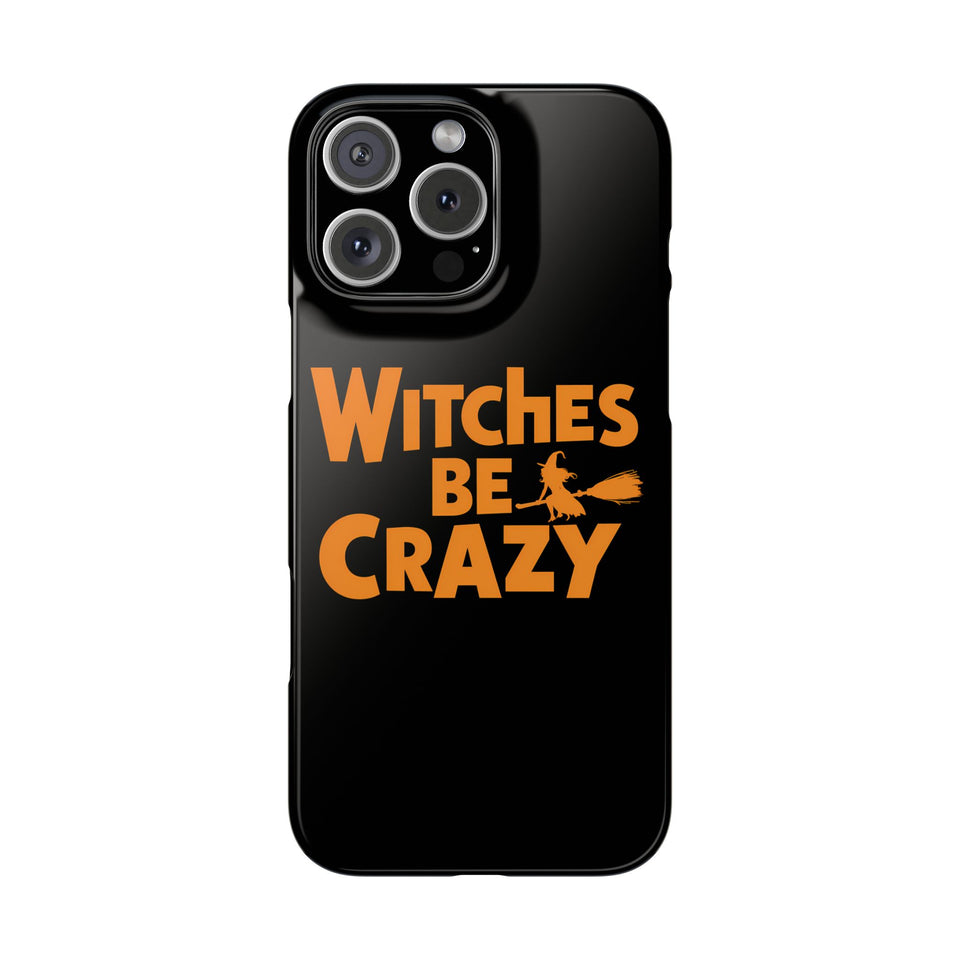 Premium Witches Be Crazy iPhone Case | Witch Wiccan Witchy Gifts Slim Phone Cases