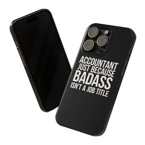 Premium Accountant Because Badass Isn't A Job Title iPhone Case | Accountant Gifts Slim Phone Cases Premium Accountant Because Badass Isn't A Job Title iPhone Case | Accountant Gifts Slim Phone Cases