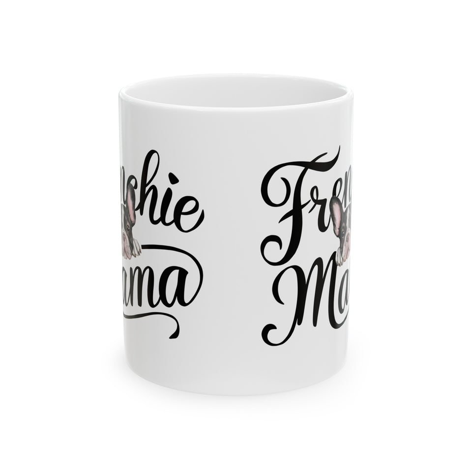 Frenchie Mama Mug 3 | French Bulldog Gifts | French Bulldog Frenchie Ceramic Mug 11oz