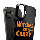 Premium Witches Be Crazy iPhone Case | Witch Wiccan Witchy Gifts Slim Phone Cases Premium Witches Be Crazy iPhone Case | Witch Wiccan Witchy Gifts Slim Phone Cases