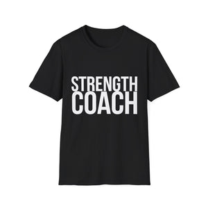 Strength Coach Shirt | Coaching Gym Fitness Gifts | Unisex Strength Coach T Shirt Strength Coach Shirt | Coaching Gym Fitness Gifts | Unisex Strength Coach T Shirt