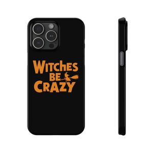 Premium Witches Be Crazy iPhone Case | Witch Wiccan Witchy Gifts Slim Phone Cases Premium Witches Be Crazy iPhone Case | Witch Wiccan Witchy Gifts Slim Phone Cases