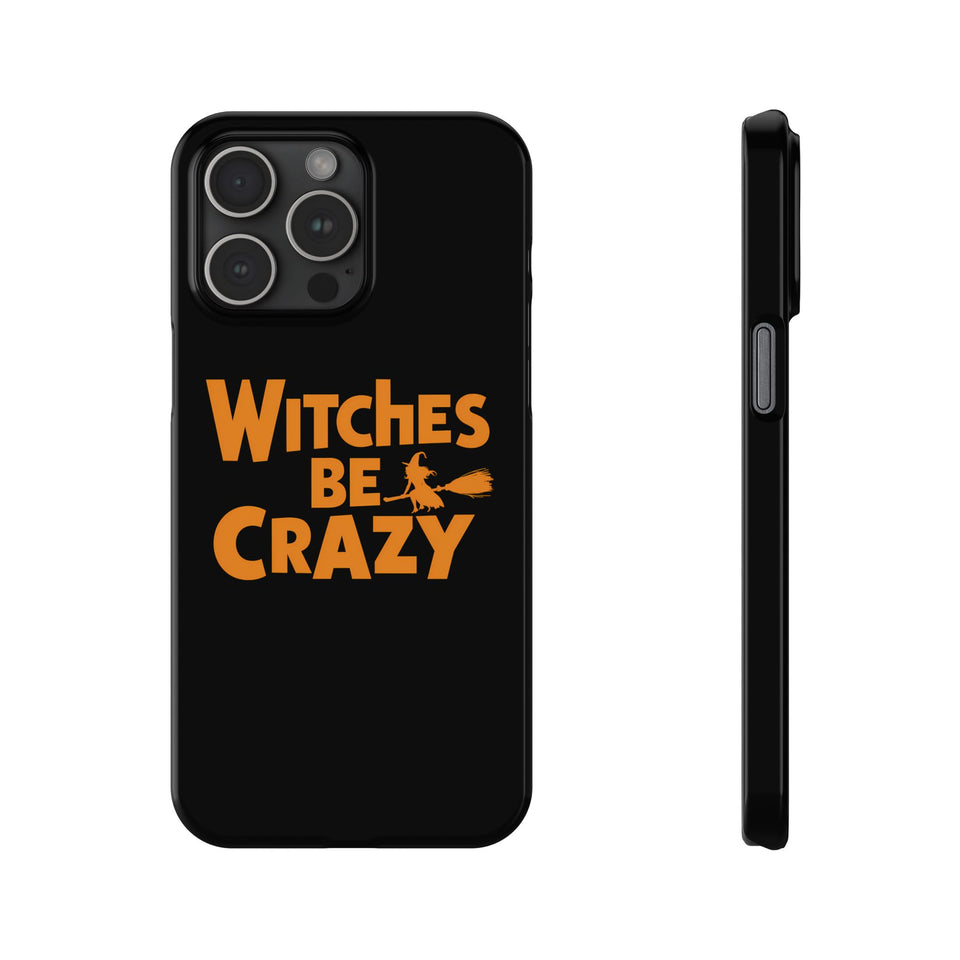 Premium Witches Be Crazy iPhone Case | Witch Wiccan Witchy Gifts Slim Phone Cases