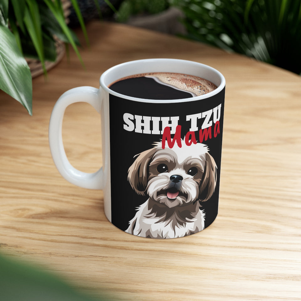 Shih Tzu Mama Mug | Shih Tzu Gifts | Shih Tzu ShiTzu Ceramic Mug 11oz