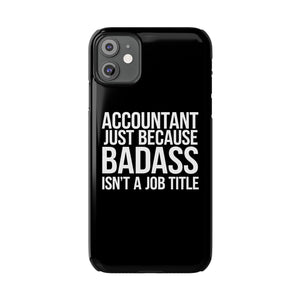 Premium Accountant Because Badass Isn't A Job Title iPhone Case | Accountant Gifts Slim Phone Cases Premium Accountant Because Badass Isn't A Job Title iPhone Case | Accountant Gifts Slim Phone Cases