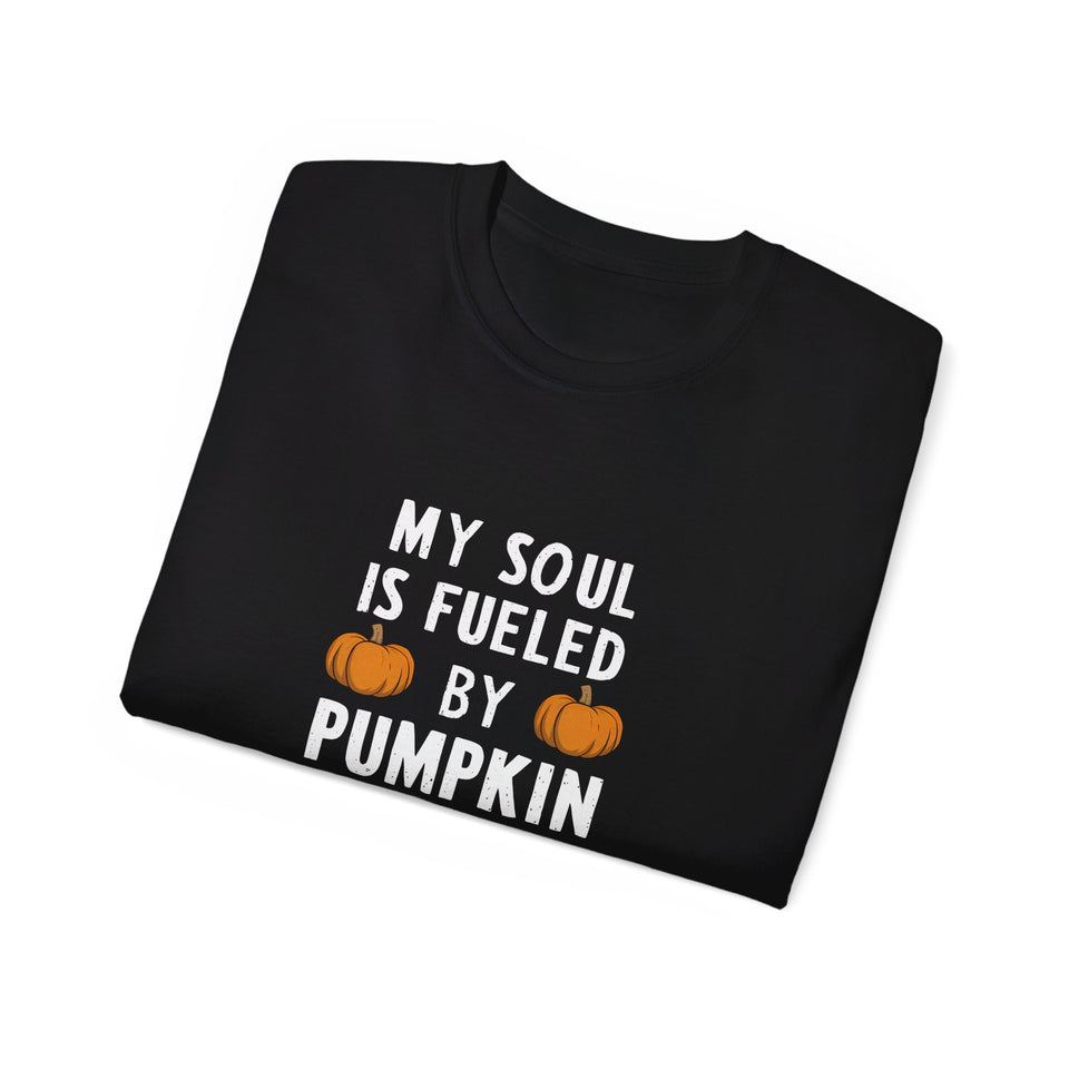 My Soul Is Fueled By Pumpkin Spice Halloween Costumes Shirt | Happy Halloween Gifts | Scary Halloween Merchandise | Spooky Halloween Unisex T-Shirt