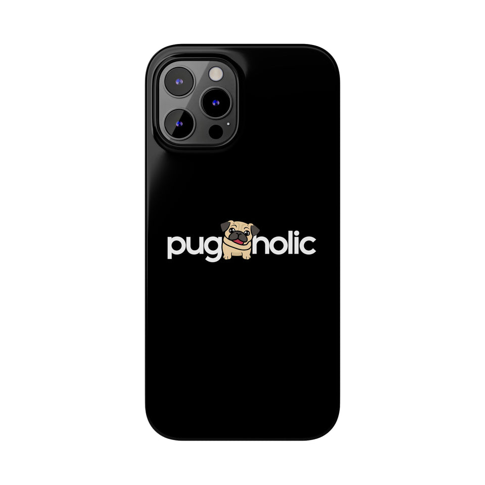 Premium Pugaholic Pug iPhone Case | Pug Gifts Slim Phone Cases