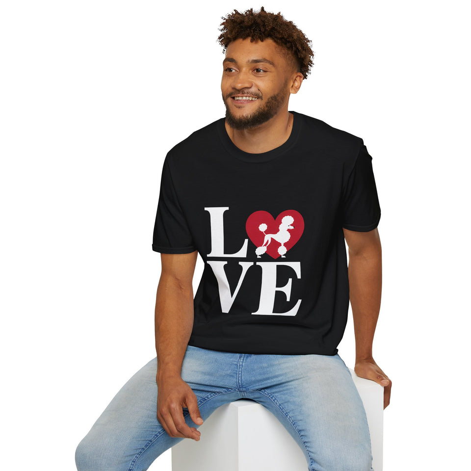 Love Poodle Shirt | Poodle Gifts | Poodles Dog Lovers Merchandise Unisex T-Shirt