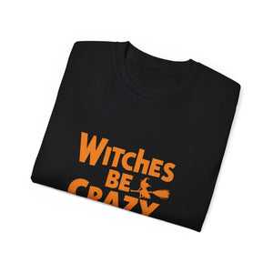 Witches Be Crazy Funny Halloween Costumes Shirt | Happy Halloween Gifts | Scary Halloween Merchandise | Spooky Halloween Unisex T-Shirt 2 Witches Be Crazy Funny Halloween Costumes Shirt | Happy Halloween Gifts | Scary Halloween Merchandise | Spooky Halloween Unisex T-Shirt 2