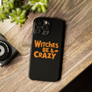 Premium Witches Be Crazy iPhone Case | Witch Wiccan Witchy Gifts Slim Phone Cases Premium Witches Be Crazy iPhone Case | Witch Wiccan Witchy Gifts Slim Phone Cases