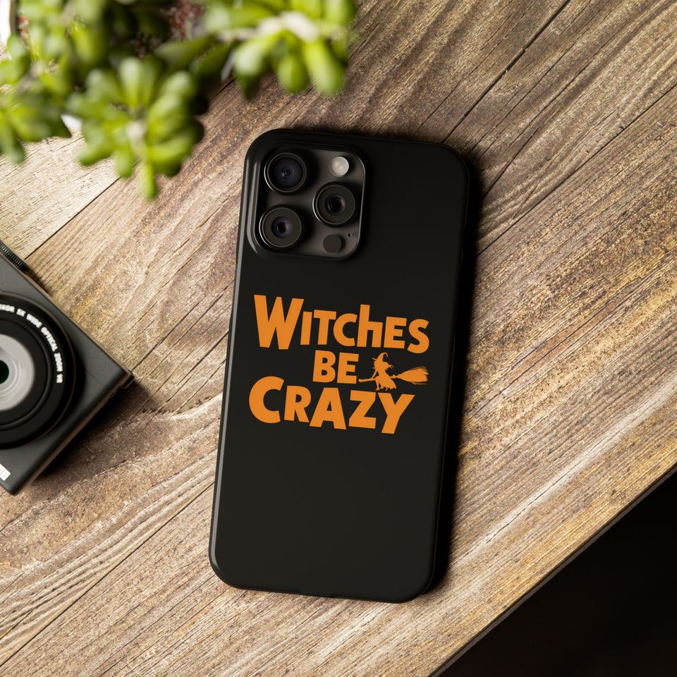 Premium Witches Be Crazy iPhone Case | Witch Wiccan Witchy Gifts Slim Phone Cases