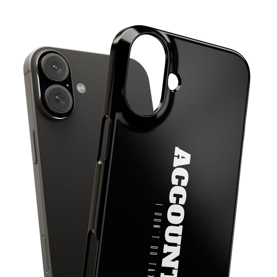 Premium Accountant I Don't Do Taxes iPhone Case | Accountant Gifts Slim Phone Cases