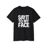 Kamala Harris Say It To My Face 2024 Shirt | Kamala 2024 Gifts | Harris 2024 For President Merchandise | Kamala Harris Unisex T-Shirt 2 Kamala Harris Say It To My Face 2024 Shirt | Kamala 2024 Gifts | Harris 2024 For President Merchandise | Kamala Harris Unisex T-Shirt 2