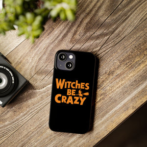 Premium Witches Be Crazy iPhone Case | Witch Wiccan Witchy Gifts Slim Phone Cases Premium Witches Be Crazy iPhone Case | Witch Wiccan Witchy Gifts Slim Phone Cases