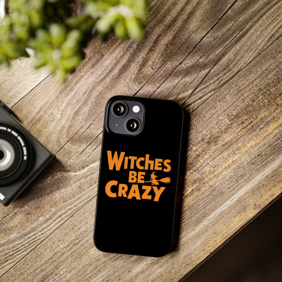 Premium Witches Be Crazy iPhone Case | Witch Wiccan Witchy Gifts Slim Phone Cases