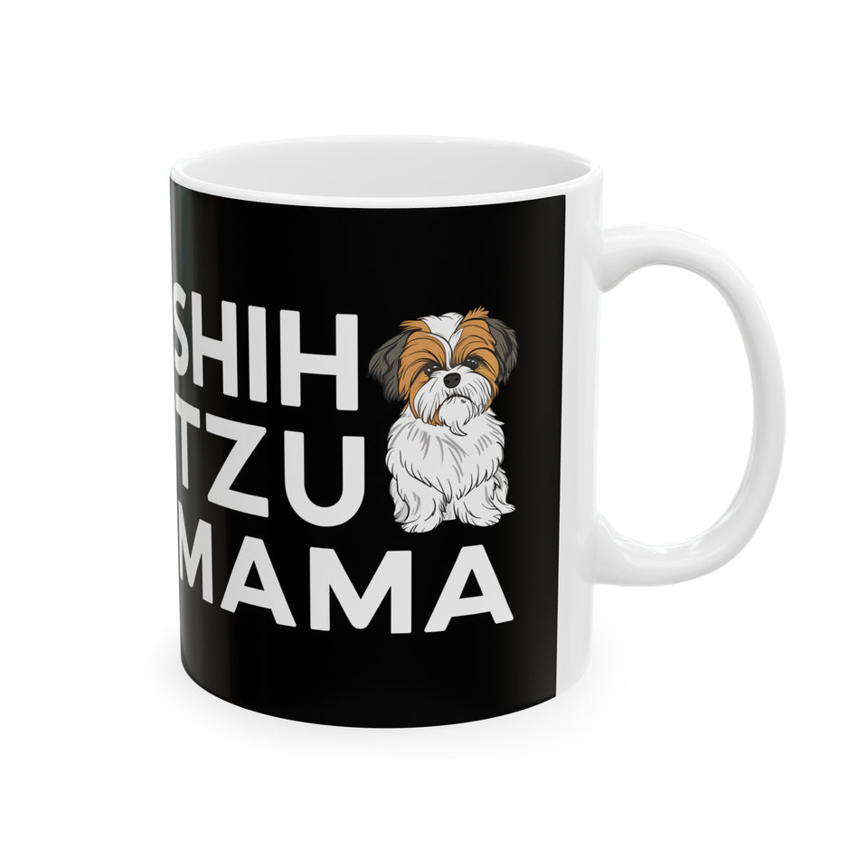 Shih Tzu Mama Mug 3 | Shih Tzu Gifts | Shih Tzu ShihTzu Ceramic Mug 11oz