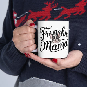 Frenchie Mama Mug 3 | French Bulldog Gifts | French Bulldog Frenchie Ceramic Mug 11oz Frenchie Mama Mug 3 | French Bulldog Gifts | French Bulldog Frenchie Ceramic Mug 11oz